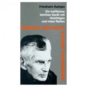 Friedhelm Rathjen - Samuel Beckett und seine Fahrräder 